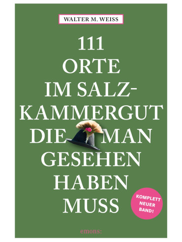 111 Orte im Salzkammergut, die man gesehen haben muss